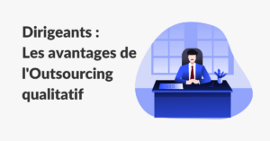 avantages-outsourcing-qualitatif